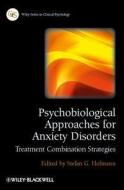 Psychobiological Approaches for Anxiety Disorders di Stefan G. Hofmann edito da Wiley-Blackwell