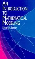 Introduction to Mathematical Modelling di Edward A. Bender edito da Dover Publications Inc.