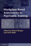 Workplace-Based Assessments in Psychiatric Training edito da Cambridge University Press