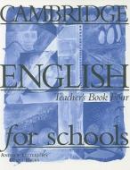 Cambridge English For Schools 4 Teacher's Book di Andrew Littlejohn, Diana Hicks edito da Cambridge University Press