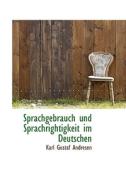 Sprachgebrauch Und Sprachrightigkeit Im Deutschen di Karl Gustaf Andresen edito da Bibliolife, Llc