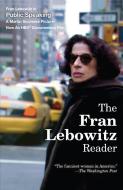 The Fran Lebowitz Reader di Fran Lebowitz edito da Random House USA Inc
