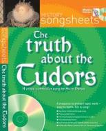 The Truth About The Tudors di Suzy Davies edito da Bloomsbury Publishing Plc
