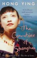 The Concubine Of Shanghai di Hong Ying edito da Marion Boyars Publishers Ltd