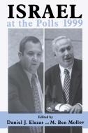 Israel at the Polls 1999 di Daniel Elazar edito da Routledge