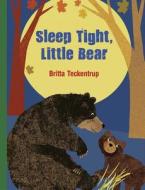 Sleep Tight, Little Bear di Britta Teckentrup edito da NORTHSOUTH BOOKS