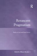 Renascent Pragmatism di Alfonso Morales edito da Routledge