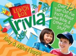 Lunch Box Trivia di Tony Nappa, Mike Nappa edito da Standard Publishing Company
