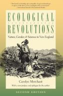 Ecological Revolutions di Carolyn Merchant edito da The University of North Carolina Press