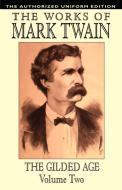 The Gilded Age, Vol. 2 di Mark Twain, Samuel Clemens, Charles Dudley Warner edito da Wildside Press