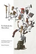To Embody The Marvelous di Esther Fernandez edito da Vanderbilt University Press