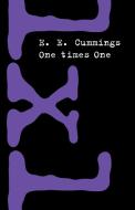 One Times One di E. E. Cummings edito da Liveright