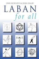 Laban for All di Jean Newlove, John Dalby edito da ROUTLEDGE
