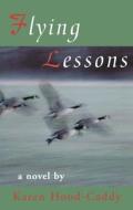 Flying Lessons di Karen Hood-Caddy edito da Napoleon and Co