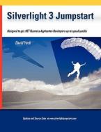 Silverlight 3 Jumpstart di David Yack edito da WE SPEAK YOU LEARN LLC
