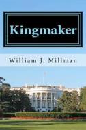 Kingmaker: A Brady James Novel di William J. Millman edito da Sunset Beach Press