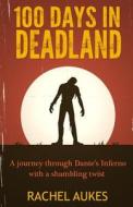100 Days in Deadland di Rachel Aukes edito da Surprisingly Adequate Publishing