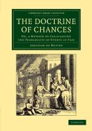 The Doctrine of Chances di Abraham De Moivre edito da Cambridge University Press