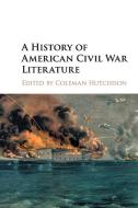 A History of American Civil War Literature edito da Cambridge University Press