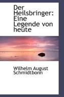 Der Heilsbringer di Wilhelm August Schmidtbonn edito da Bibliolife