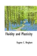 Fluidity And Plasticity di Eugene C Bingham edito da Bibliolife