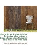 Memoir Of Mrs. Ann H. Judson di Judson Ann Hasseltine edito da Bibliolife