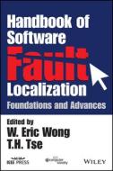 Handbook of Software Fault Localization: Foundations and Advances di Wiley edito da IEEE COMPUTER SOC PR