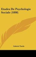 Etudes de Psychologie Sociale (1898) di Gabriel Tarde edito da Kessinger Publishing
