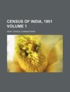 Census of India, 1901 Volume 1 di India Census Commissioner edito da Rarebooksclub.com