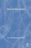 Men and Masculinities di Eric (University of Winchester Anderson, Rory (Southampton Solent University Magrath edito da Taylor & Francis Ltd