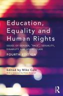 Education, Equality and Human Rights di Mike Cole edito da Taylor & Francis Ltd
