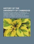 History Of The University Of Cambridge: di Source Wikipedia edito da Books LLC, Wiki Series