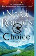 The Choice: The Dragon Heart Legacy, Book 3 di Nora Roberts edito da GRIFFIN