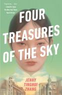 Four Treasures of the Sky di Jenny Tinghui Zhang edito da FLATIRON BOOKS