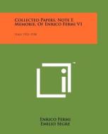 Collected Papers, Note E Memorie, of Enrico Fermi V1: Italy, 1921-1938 di Enrico Fermi edito da Literary Licensing, LLC