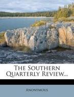 The Southern Quarterly Review... di Anonymous edito da Nabu Press