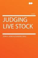 Judging Live Stock di John A. (John Alexander) Craig edito da HardPress Publishing