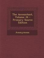 The Accountant, Volume 34 - Primary Source Edition di Anonymous edito da Nabu Press
