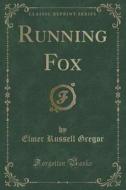 Running Fox (classic Reprint) di Elmer Russell Gregor edito da Forgotten Books