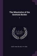 The Minstrelsy of the Scottish Border: 2 di Walter Scott edito da CHIZINE PUBN