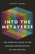 Into The Metaverse di Cathy Hackl edito da Bloomsbury Publishing PLC