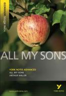 All My Sons: York Notes Advanced di Arthur Miller edito da Pearson Education Limited