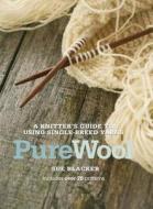 Pure Wool di Sue Blacker edito da Bloomsbury Publishing PLC