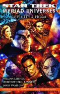 Star Trek: Myriad Universes: Infinity's Prism di Christopher L. Bennett, William Leisner, James Swallow edito da POCKET BOOKS