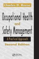 Occupational Health And Safety Management di Charles D. Reese edito da Taylor & Francis Inc