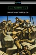 Selected Poetry of World War One di Wilfrid Owen, Siegfried Sassoon, Ivor Gurney edito da DIGIREADS.COM