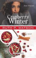 Cranberry Winter di Ruth P. Watson edito da THORNDIKE PR