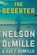 The Deserter di Nelson DeMille, Alex Demille edito da LARGE PRINT DISTRIBUTION