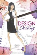 Design Destiny di Margaret Gurevich edito da STONE ARCH BOOKS