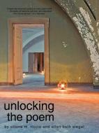 Unlocking the Poem di Ottone M. Riccio, Ellen Beth Siegel edito da AUTHORHOUSE